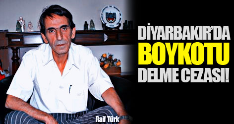 Diyarbakır’da boykotu delme cezası!