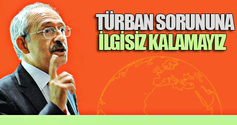 'Türban sorununa ilgisiz kalamayız'