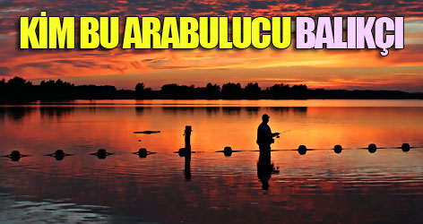 Kim bu arabulucu ‘Balıkçı’