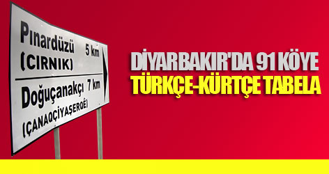 Diyarbakır'da 91 köye Türkçe-Kürtçe tabela