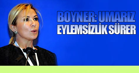 Boyner: Umarız eylemsizlik kararı sürer