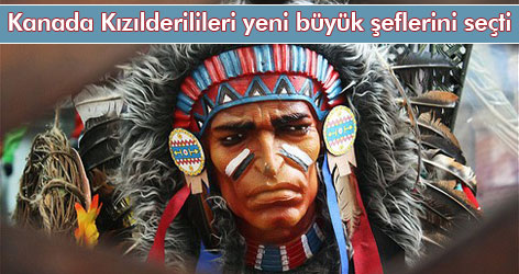Kanada Kızılderilileri yeni büyük şeflerini seçti