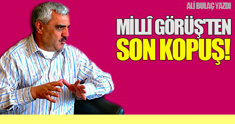 Millî Görüş'ten son kopuş!