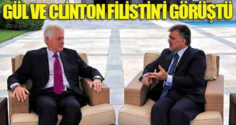 Gül ve Clinton Filistin sorununu görüştü