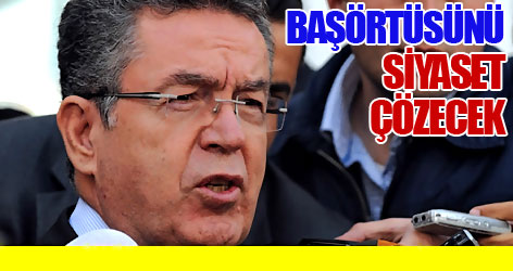 Başörtüsünü siyaset çözecek