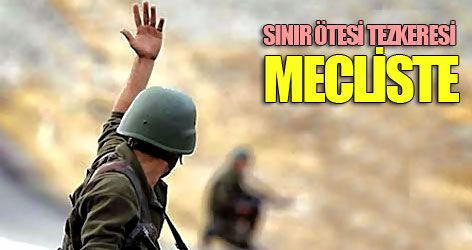 Operasyon tezkeresi TBMM'de