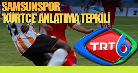 Samsunspor'dan 'Kürtçe maç'a tepki