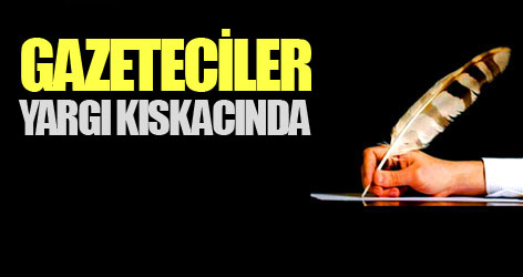 Gazeteciler yargı kıskacında