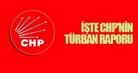 İşte CHP'nin başörtüsü raporu