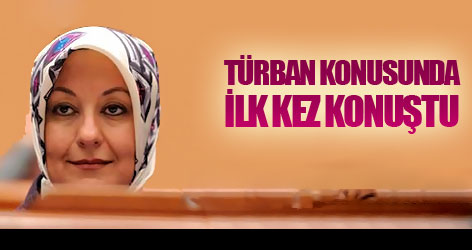 Gül türban konusunda ilk kez konuştu