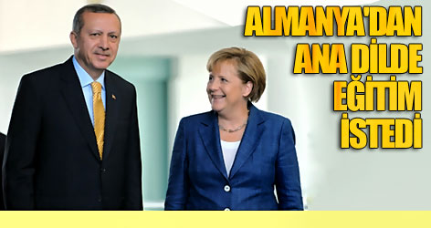 Erdoğan Almanya'dan ana dilde eğitim istedi