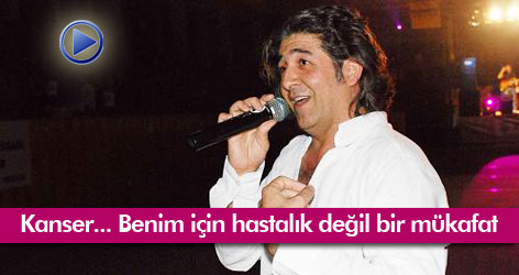 Kanser... Benim için hastalık değil bir mükafat