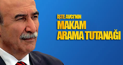 İşte Avcı'nın makamını arama tutanağı