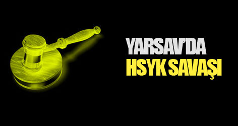 YARSAV’da HSYK savaşı
