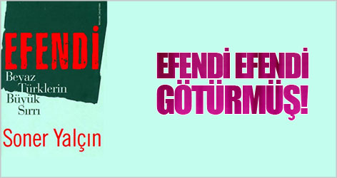 'Efendi' efendi götürmüş!