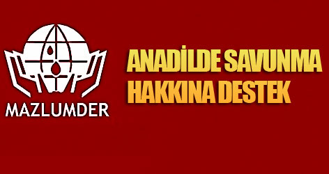 Mazlumder'den anadilde savunmaya destek