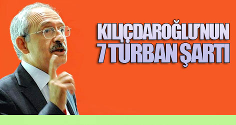İşte Kılıçdaroğlu’nun 7 türban şartı