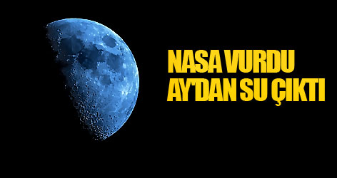 NASA vurdu, Ay'dan su çıktı