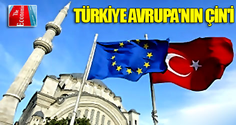 Economist: Türkiye Avrupa'nın Çin'i