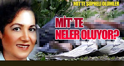 MİT'te şüpheli ölümler