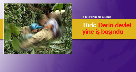 Ahmet Türk: Derin devlet yine iş başında