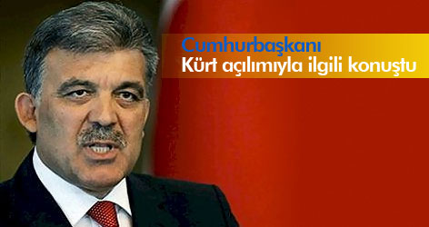 Gül'den Kürt açılımıyla ilgili konuştu