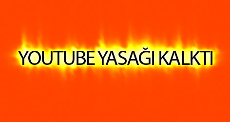 Youtube yasağı kalktı