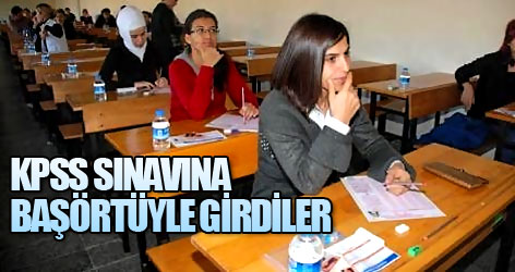 KPSS sınavına başörtüyle girdiler...