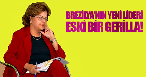 Brezilya'nın yeni lideri eski bir gerilla!