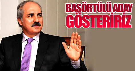 'Başörtülü aday gösteririz'