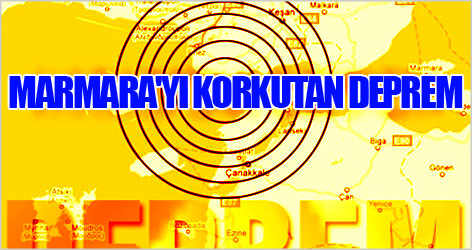Marmara'yı Korkutan Deprem