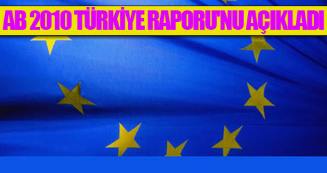 AB 2010 Türkiye Raporu'nu açıkladı