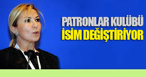 Patronlar kulübü isim değiştiriyor