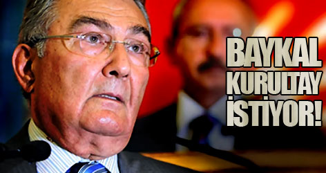 Baykal Kurultay istiyor!