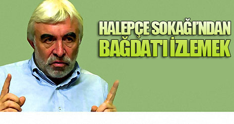 ‘Halepçe Sokağı’ndan Bağdat'ı izlemek...