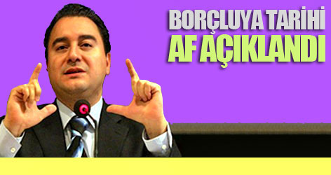 Borçluya tarihi af açıklanıyor