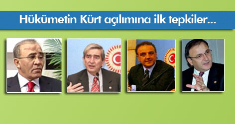 Hükümetin Kürt açılımına ilk tepkiler...