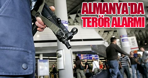 Almanya'da 'terör saldırısı' alarmı