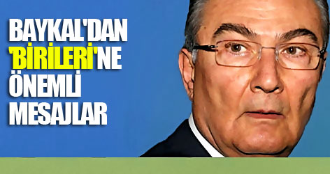 Baykal'dan 'birileri'ne önemli mesajlar...