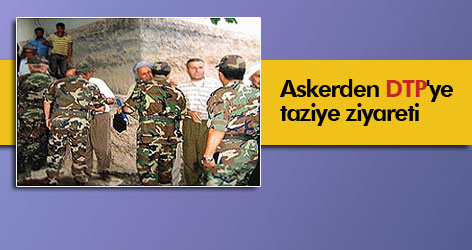 Askerden DTP'ye Taziye