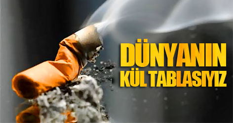 Dünyanın kül tablasıyız