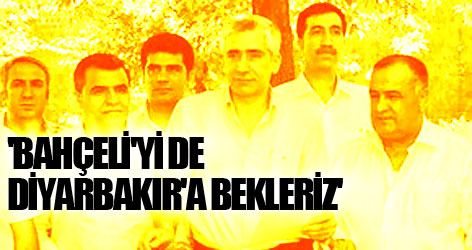 'Bahçeli'yi de Diyarbakır'a bekleriz'