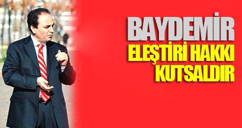 Baydemir: 'Eleştiri hakkı kutsaldır'