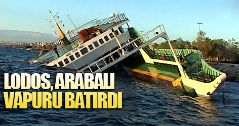 Lodos, arabalı vapuru batırdı