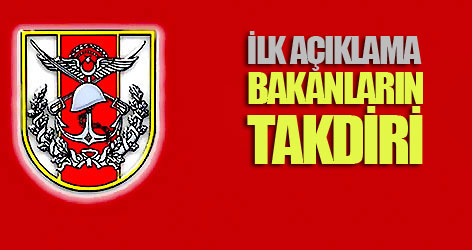 TSK'dan ilk açıklama: Bakanların takdiri