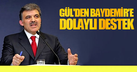 Gül'den Baydemir’e dolaylı destek