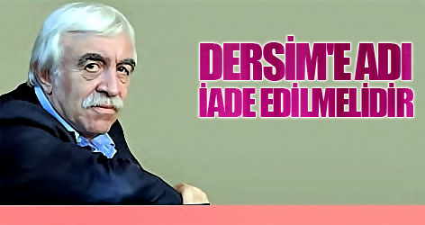 'Dersim'e adı iade edilmelidir'