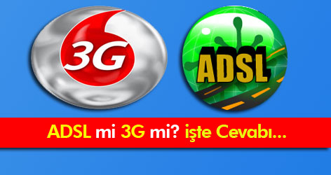 ADSL mi 3G mi?