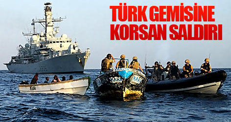 Türk gemisine korsan saldırı