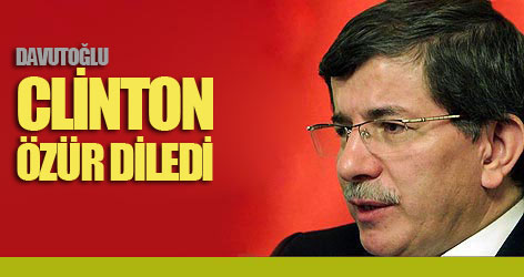 Davutoğlu: Clinton özür diledi